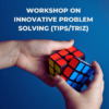 Workshop on Innovative Problem Solving (TIPS/TRIZ) Poster