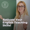Poster for the "ACTIVATE YOUR ENGLISH TEACHING SKILLS!" Program