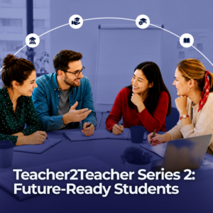 Серия Teacher2Teacher: Ученики, готовые к будущему